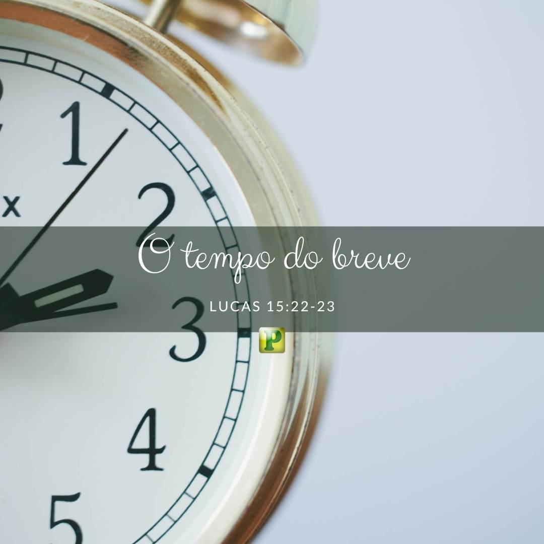 O chamado Urgente da Graça - Lucas 15:22‭-‬23