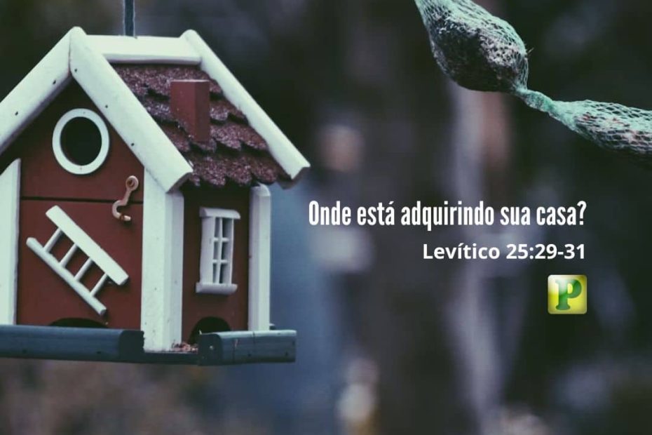 Onde está adquirindo sua casa Levítico 2529-31