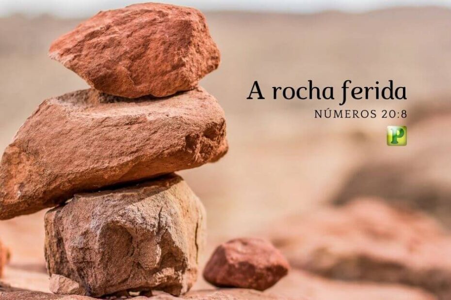 A rocha ferida - Números 20:8
