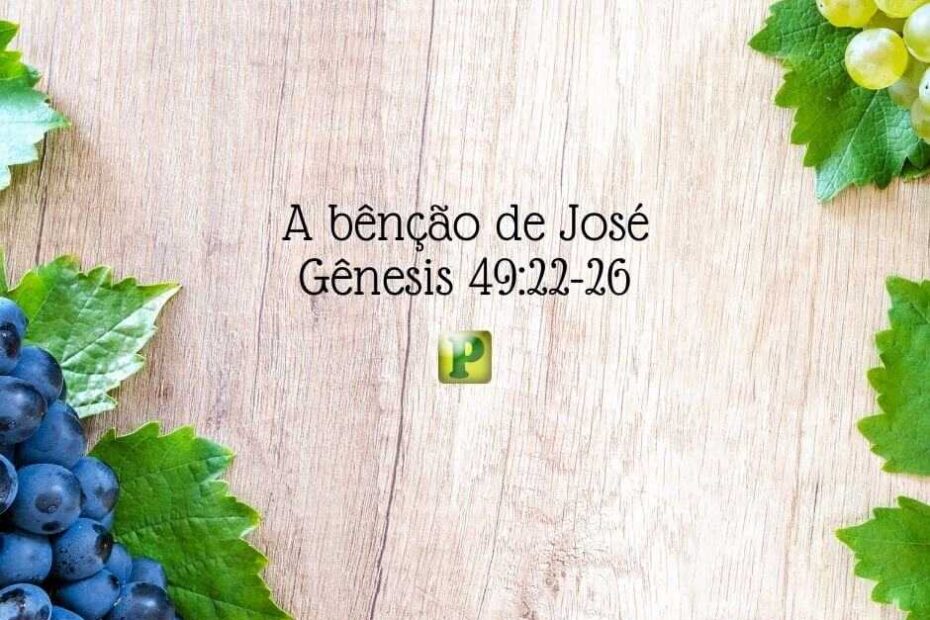 A bênção de José - Gênesis 49:22-26