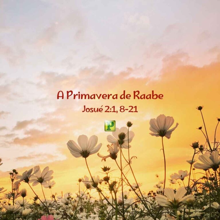 A primavera de Raabe – Josué 2:1, 8-21