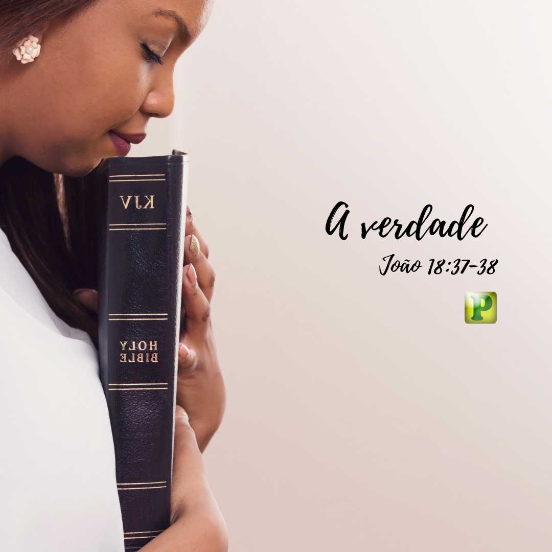 A verdade - João 18:37-38