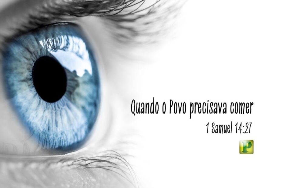 Esboço de Pregação Textual em 1 Samuel 1427 - Quando o Povo precisava comer