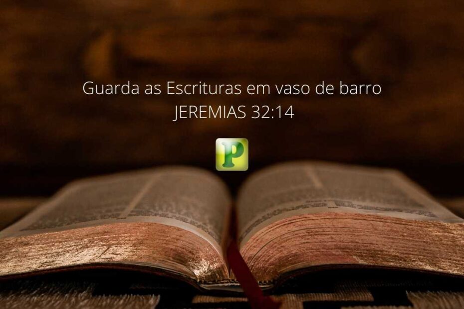 Guarda as Escrituras em vaso de barro - Jeremias 32:14