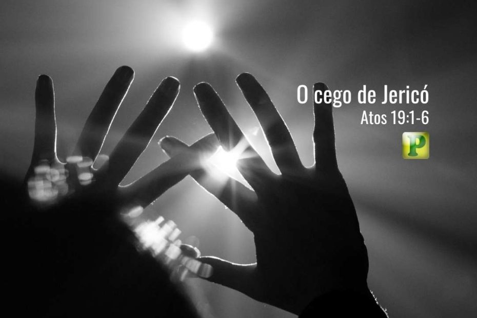 O cego de Jericó com ênfase para a igreja - Marcos 10:49