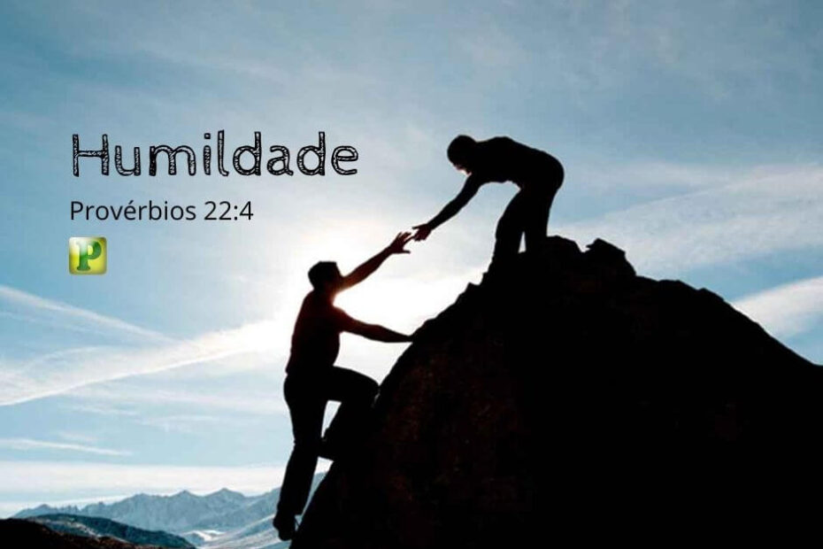 O galardão da humildade - Provérbios 22:4