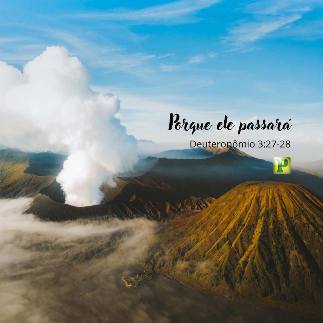 Porque ele passará - Pregação Textual em Deuteronômio 3:27-28