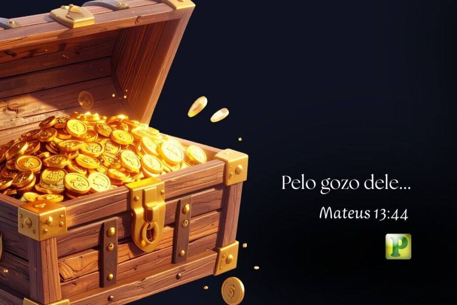 Mateus 13:44 - Pelo gozo dele...