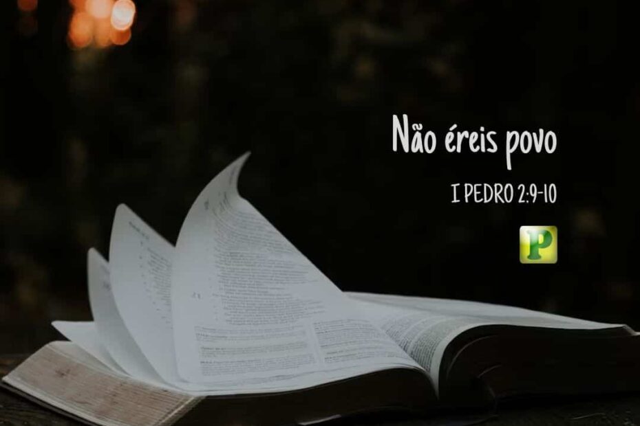 Não éreis povo - I PEDRO 2:9-10