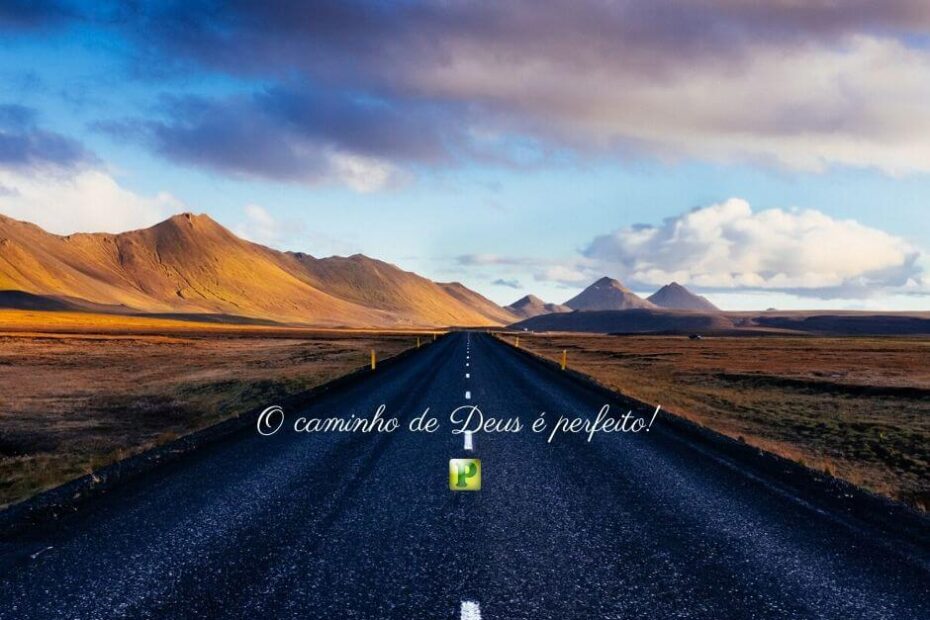 O caminho de Deus é perfeito - Salmo 18:30