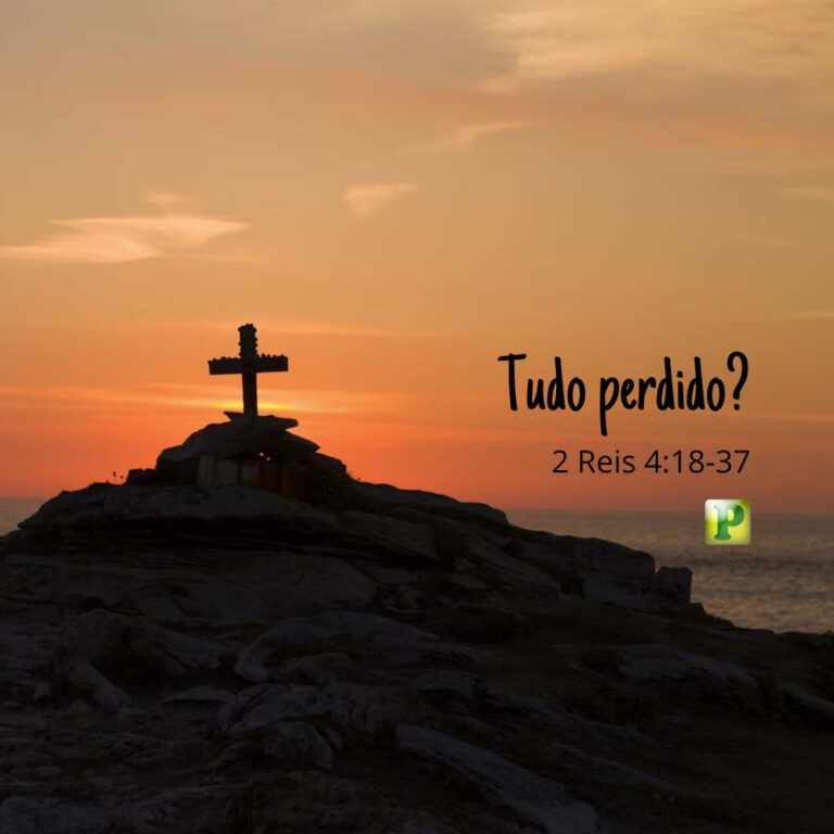 Tudo perdido? – 2 Reis 4:18-37