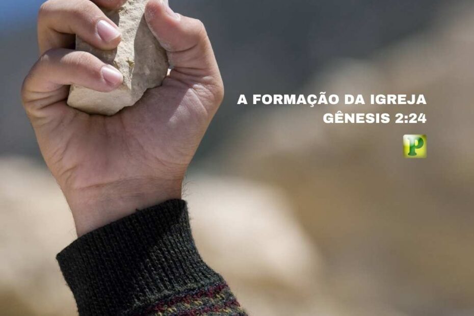 A formação da Igreja - Pregação Textual em Gênesis 2:21-24
