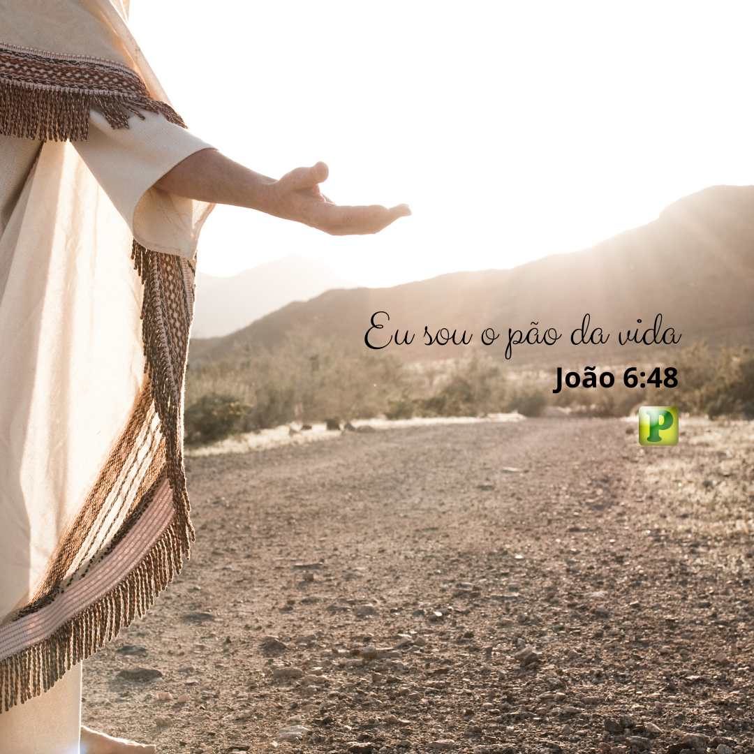 Eu sou o pão da vida - João 6:48