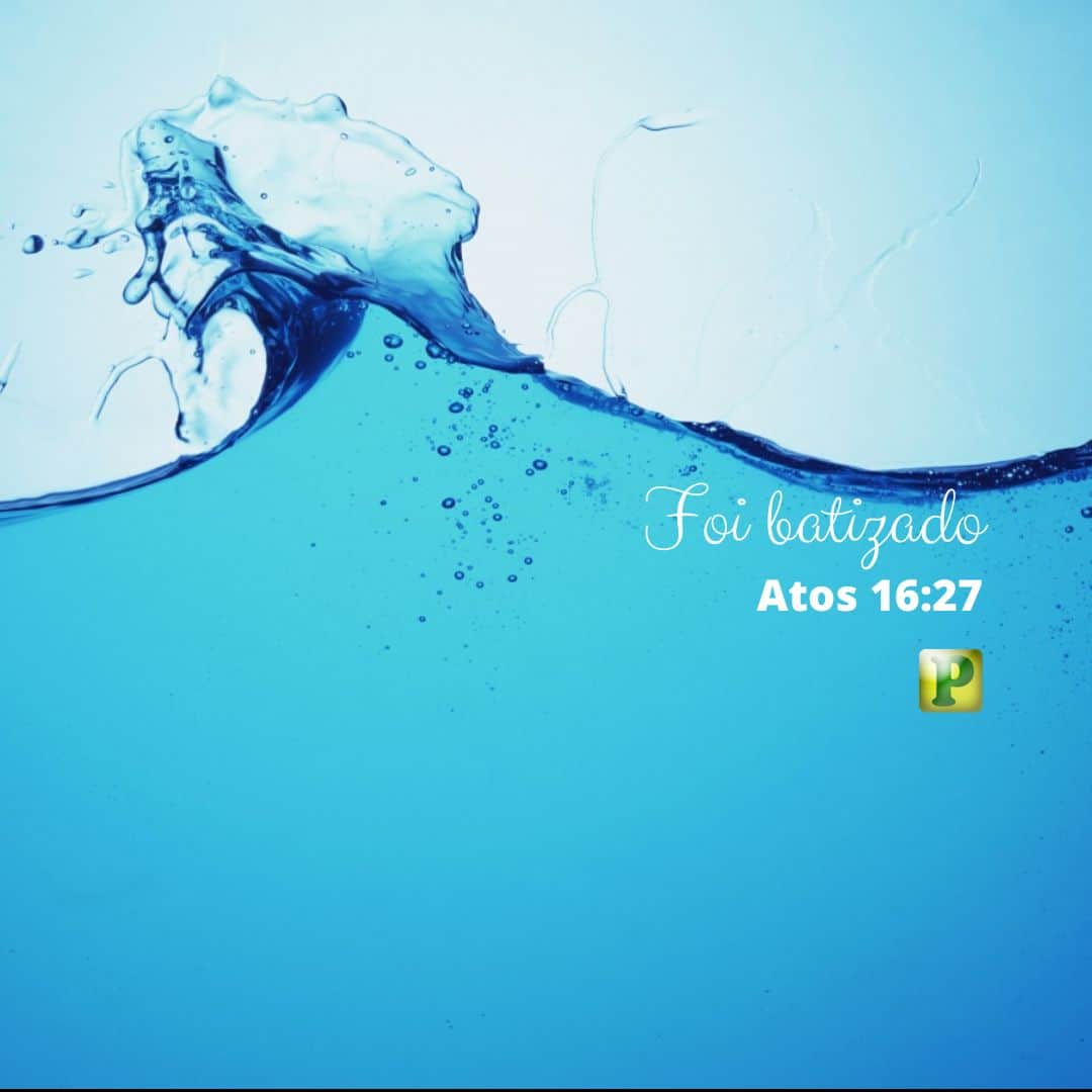 FOI BATIZADO – Atos 9:18