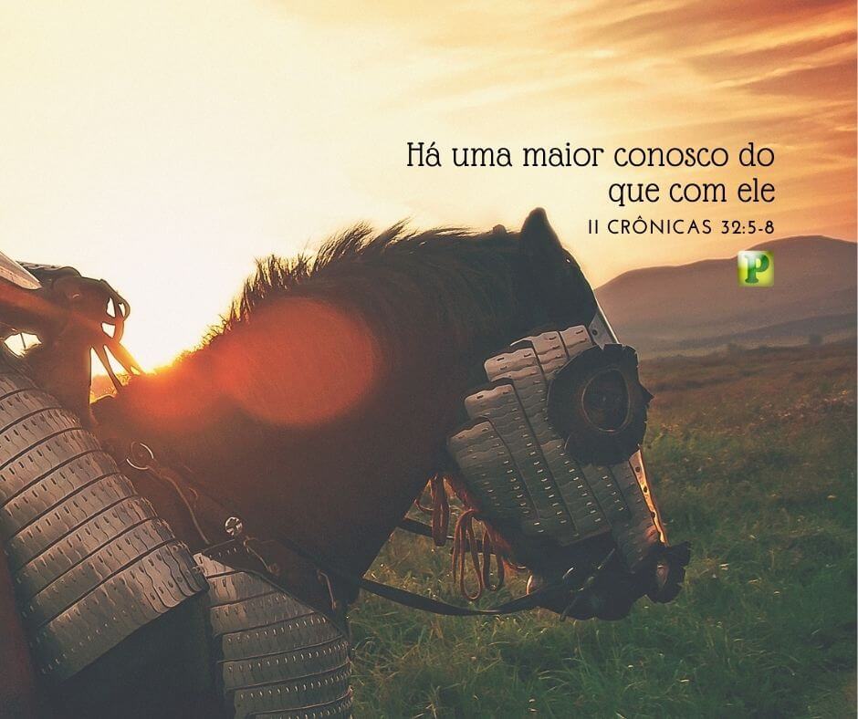 Há uma maior conosco do que com ele - Pregação Expositiva em 2 Crônicas 32:5-8
