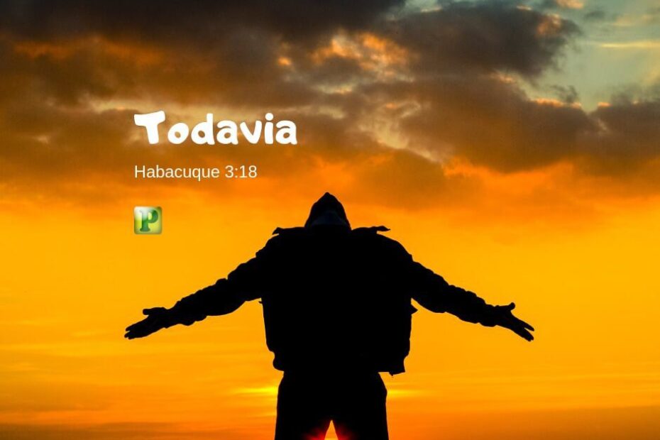Habacuque 3:18 - Todavia me alegrarei no Senhor