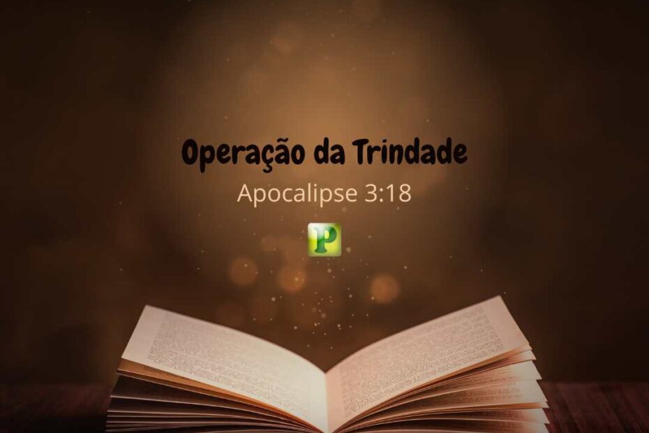 Operação da Trindade - Apocalipse 3:18