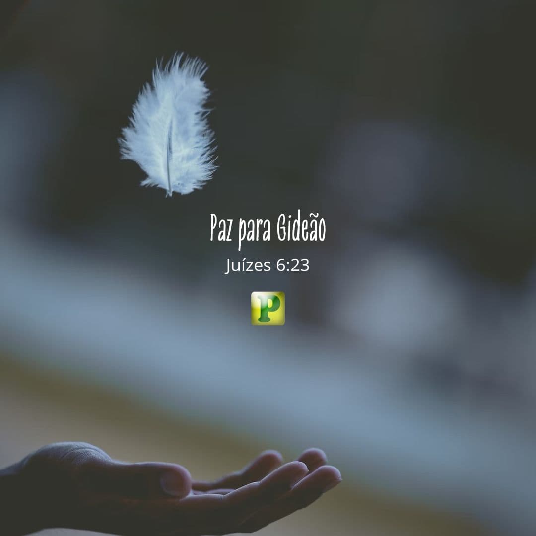 Paz para Gideão - Juízes 6:23