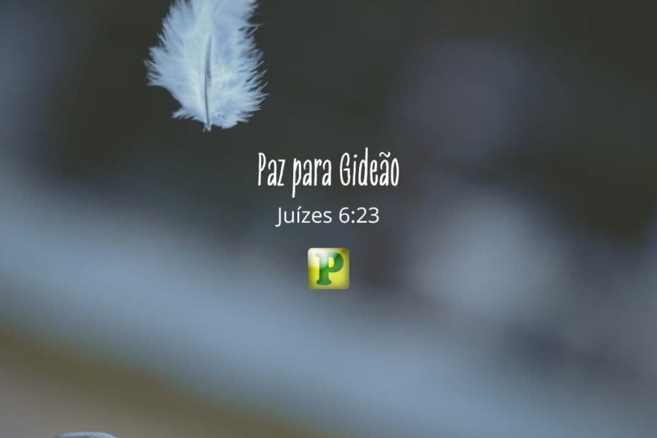 Paz para Gideão Juízes 6:23
