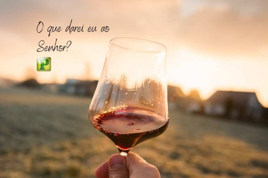Que darei eu ao Senhor? - Salmo 116:12–14
