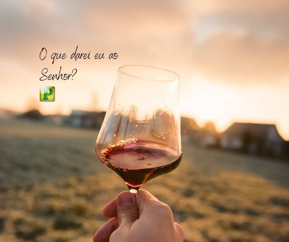 Que darei eu ao Senhor? - Salmo 116:12–14