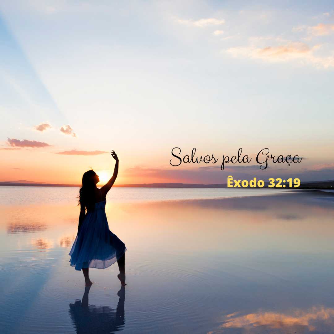 Salvos pela Graça - Êxodo 32:19