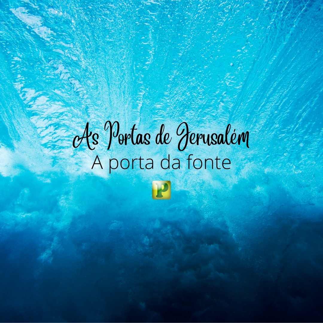 A porta da fonte - Pregação TExtual em Neemias 3:15