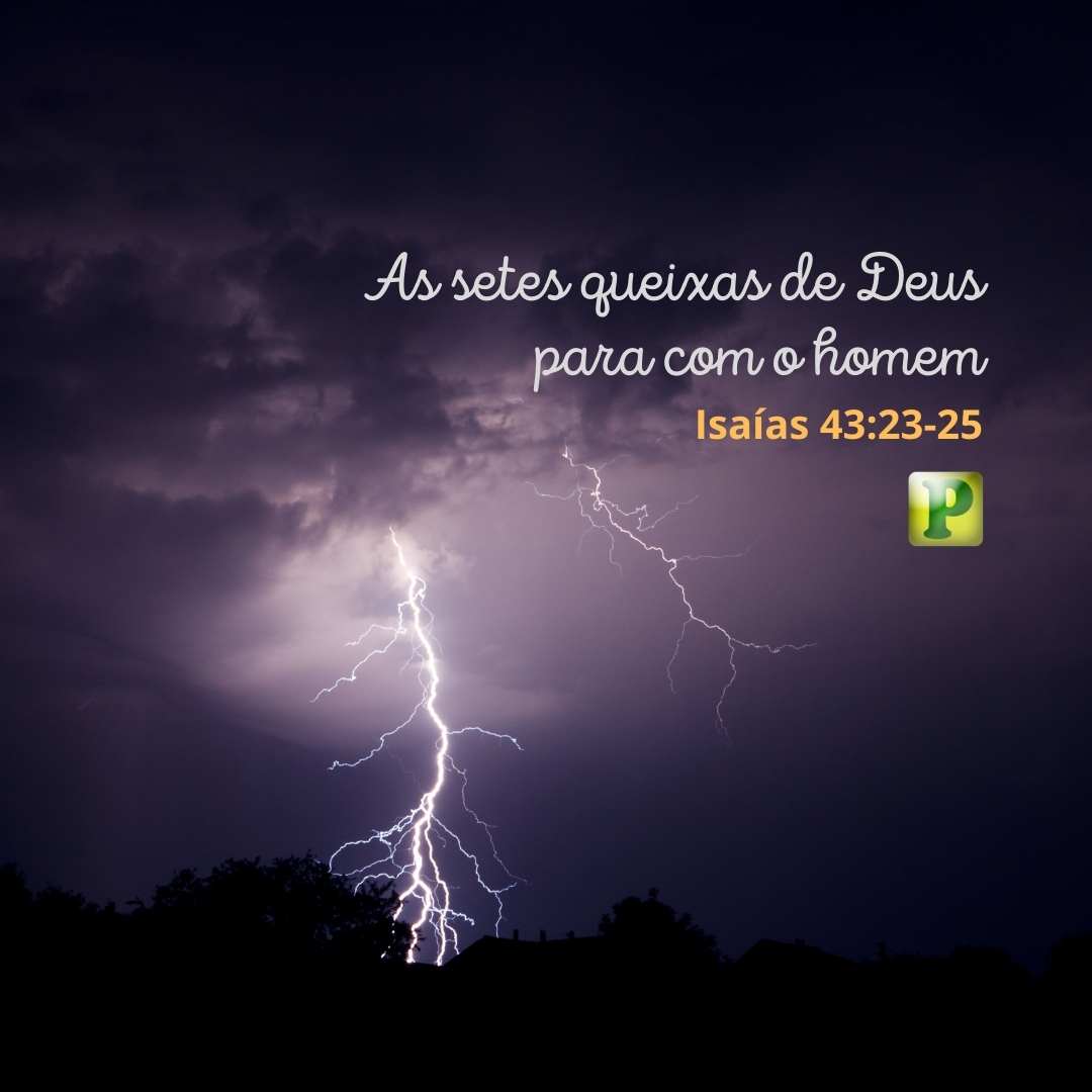 As sete queixas de Deus para com o homem - Isaías 43:23-25