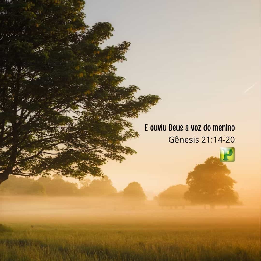 E ouviu Deus a voz do menino - Gênesis 21:14-20