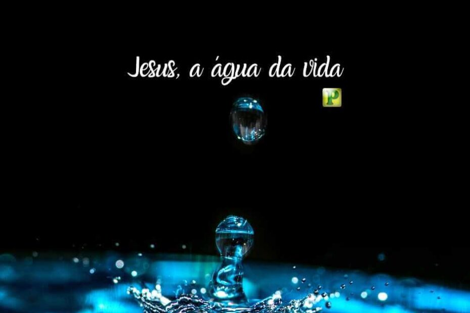 Jesus, a água da Vida - Salmos 63:1