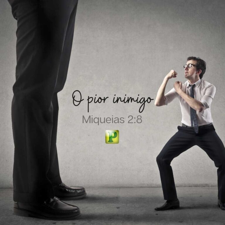 O pior dos inimigos - Miqueias 2:8-11