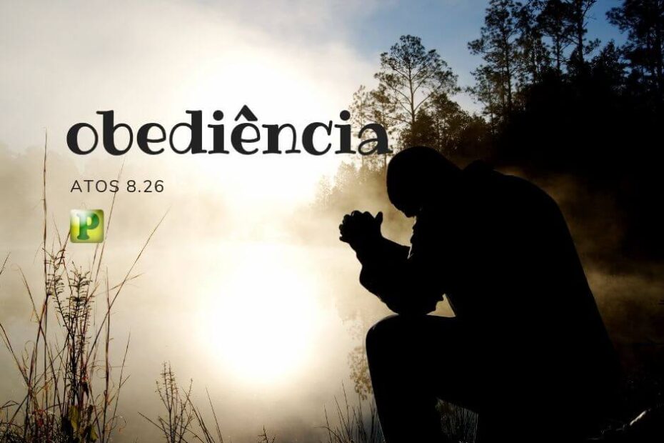 Obediência - Pregação Expositiva em Atos 8:26