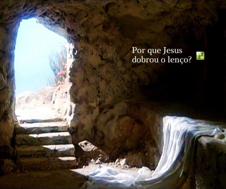 Por que Jesus dobrou o lenço? - João 20:7