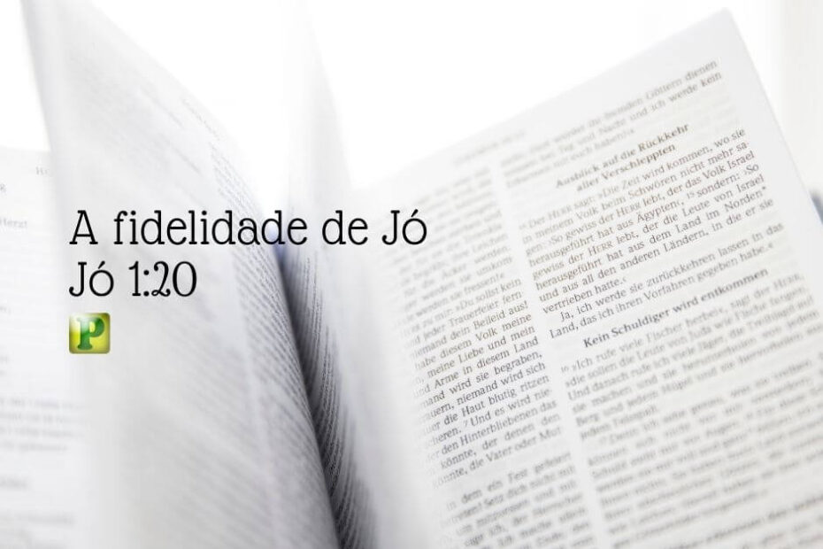 A fidelidade de Jó - Pregação Textual Jó 1:20