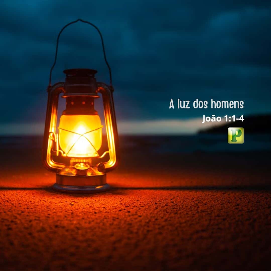 A luz dos homens - Pregação Expositiva Evangelística em João 1:1-4