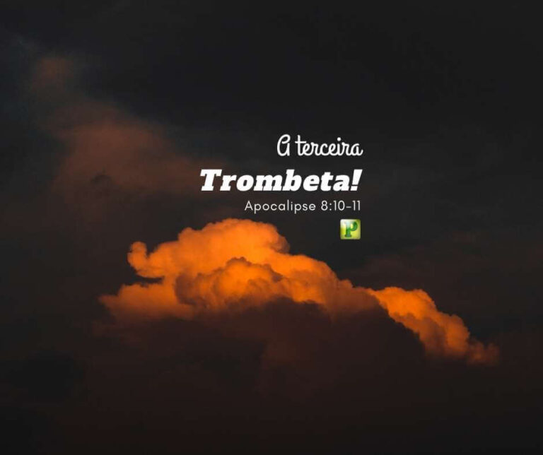 A terceira trombeta - Apocalipse 8:10-11