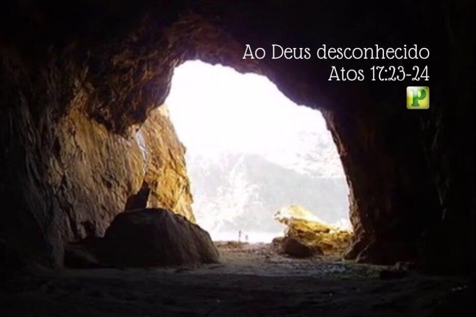 Ao Deus desconhecido - Atos 17:23-24