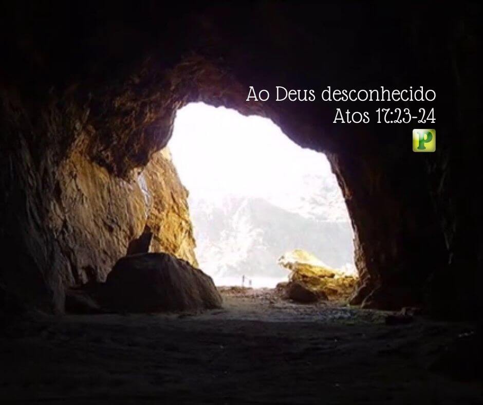 Ao Deus desconhecido - Atos 17:23-24