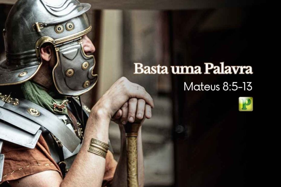 Basta uma Palavra - Pregação Expositiva em Mateus 85-13