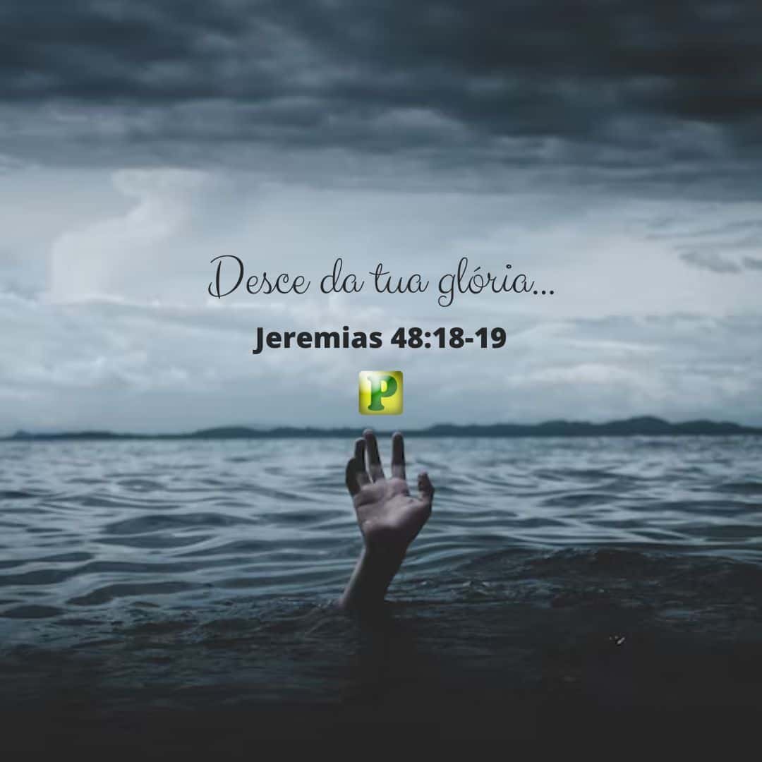 Desce da tua glória... - Pregação Textual em Jeremias 48:18-19