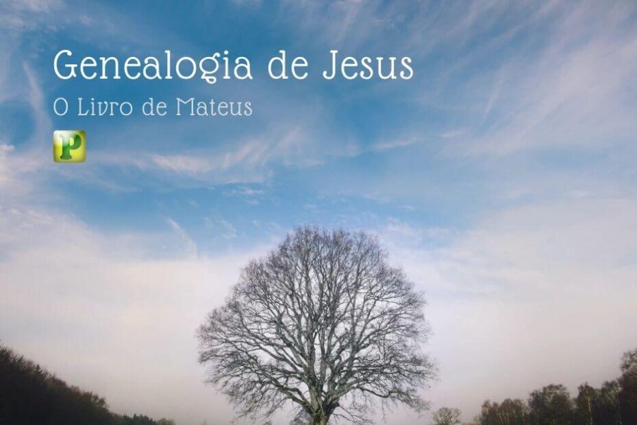 Genealogia de Jesus - Livro de Mateus