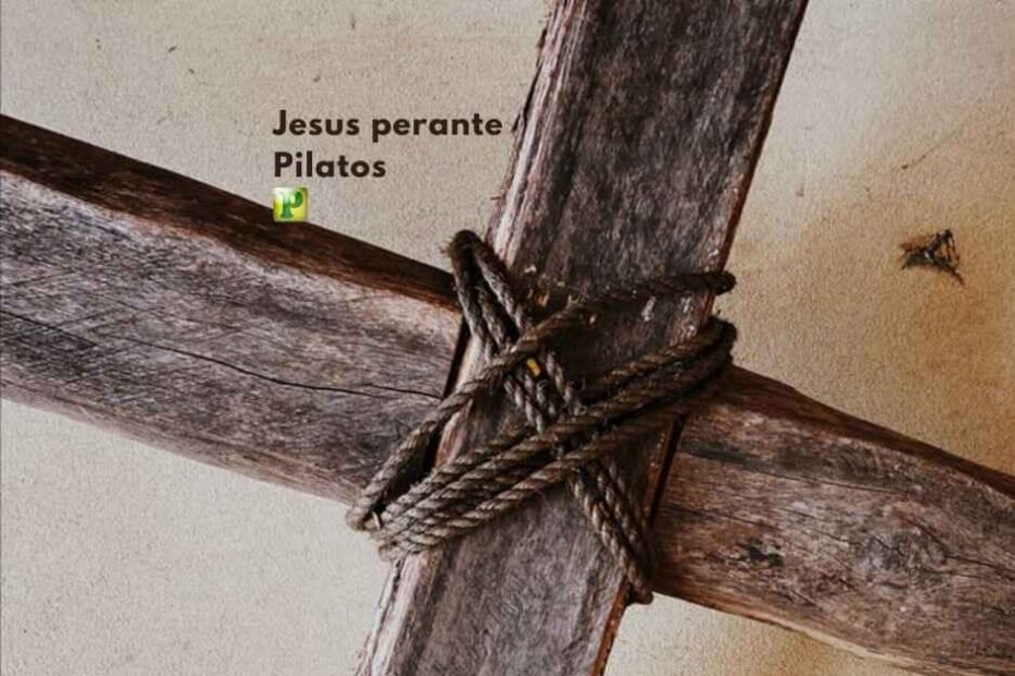 Jesus perante Pilatos - Pregação Textual em Mateus 27:11-24