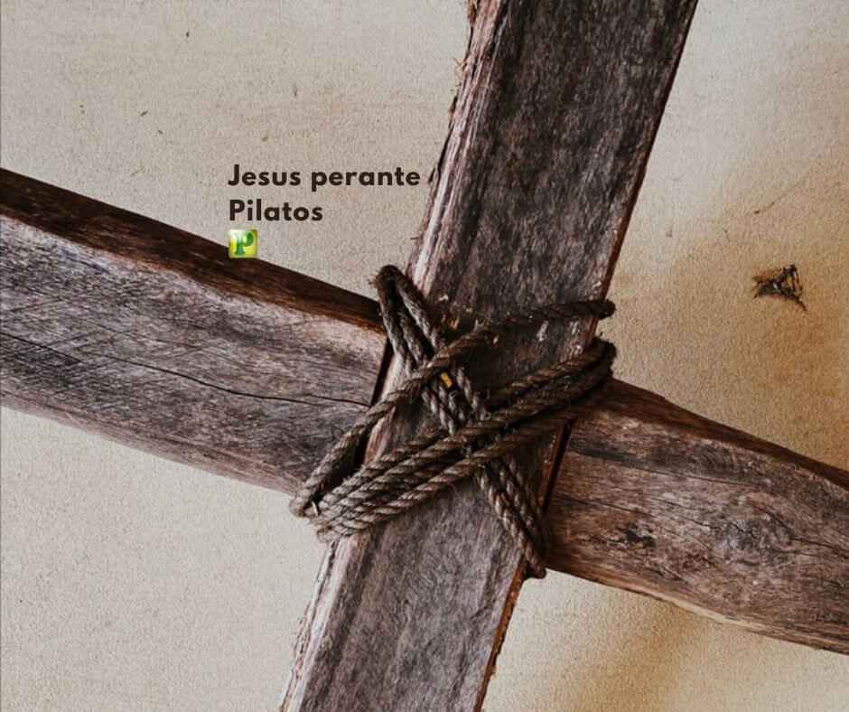 Jesus perante Pilatos - Pregação Textual em Mateus 27:11-24