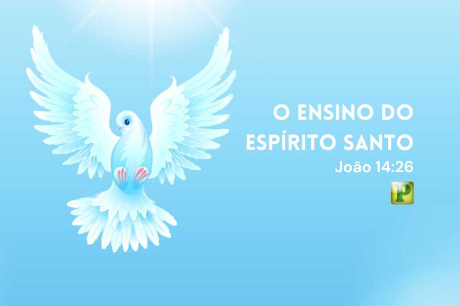 O ensino do Espírito Santo - Pregação Textual em João 14:26