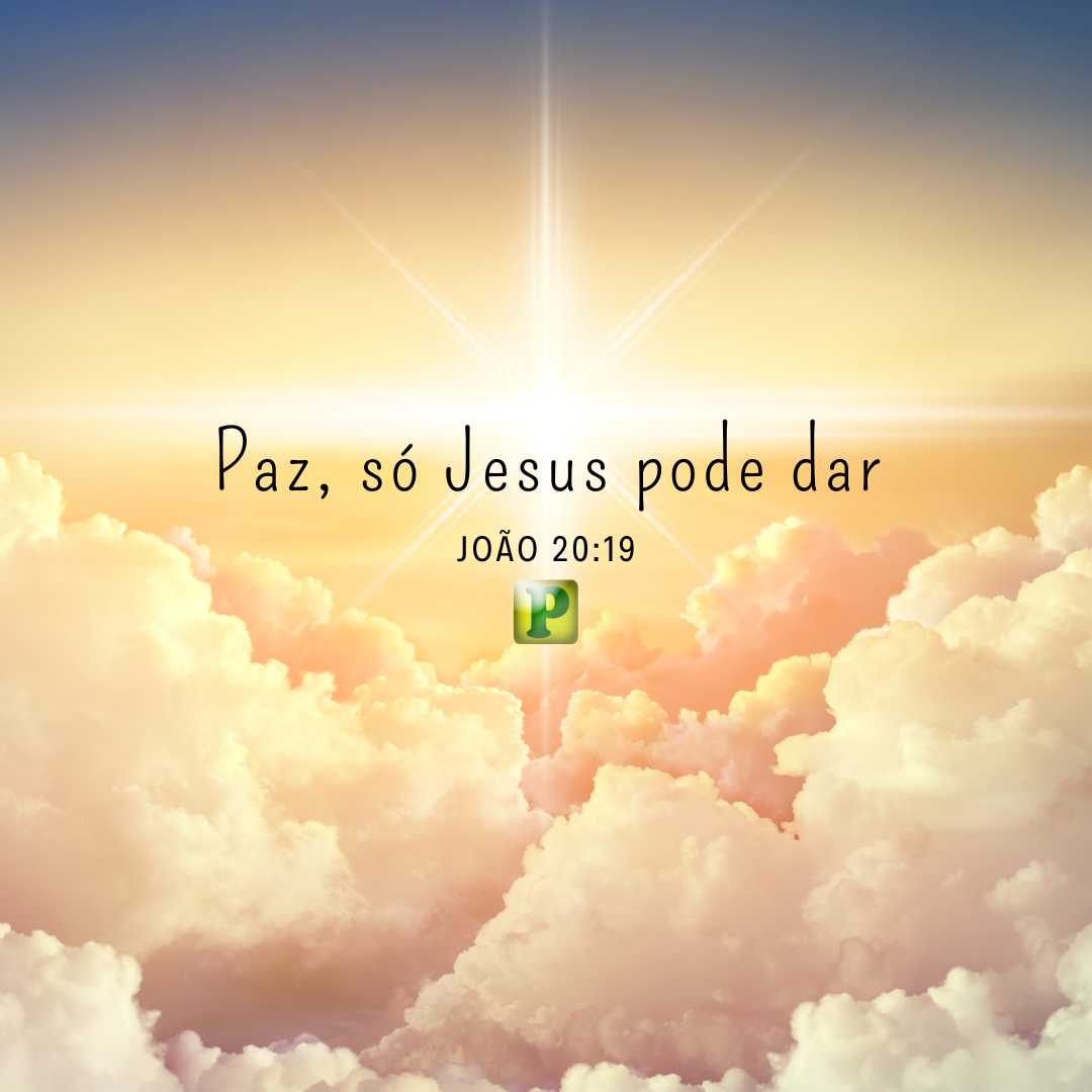 Paz, só Jesus pode dar - João 20:19