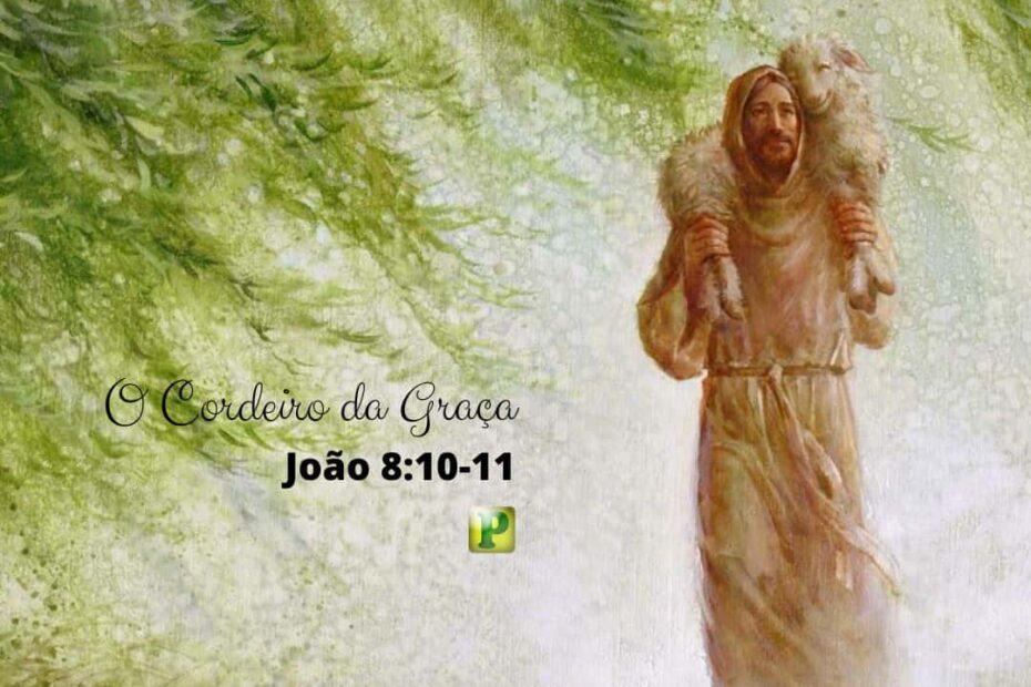 João 8:1-11 - O Cordeiro da Graça