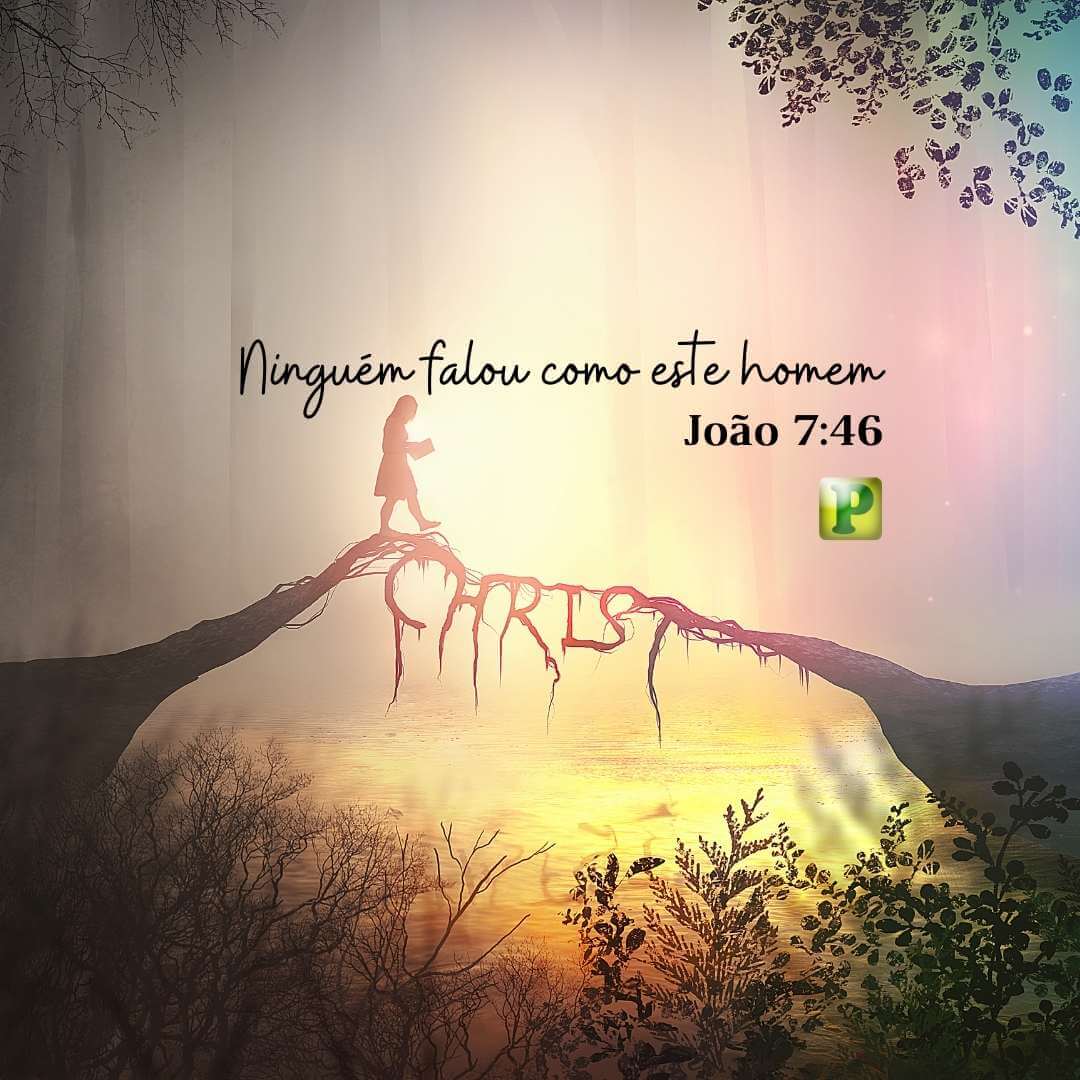 João 7:46 - Ninguém falou como este homem
