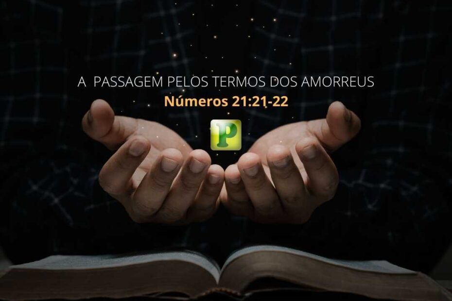 Termos dos amorreus - Pregação Textual Números 21:21-22