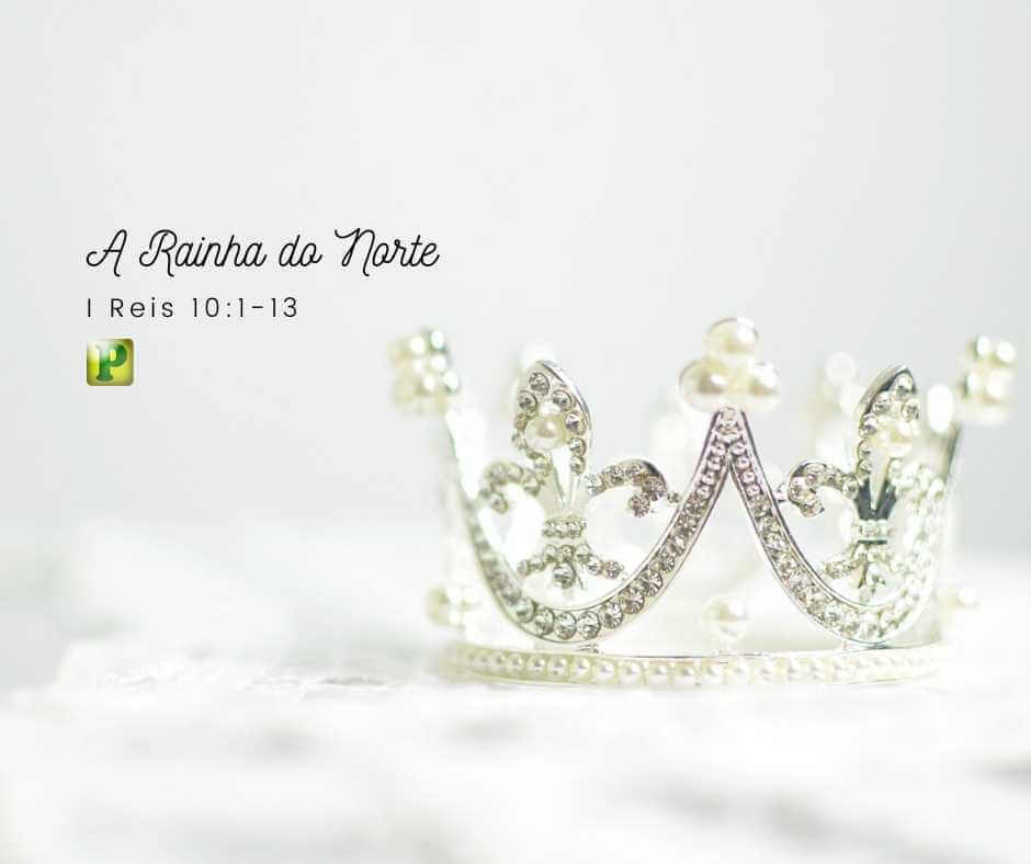 A Rainha do Norte - I Reis 10:1-13
