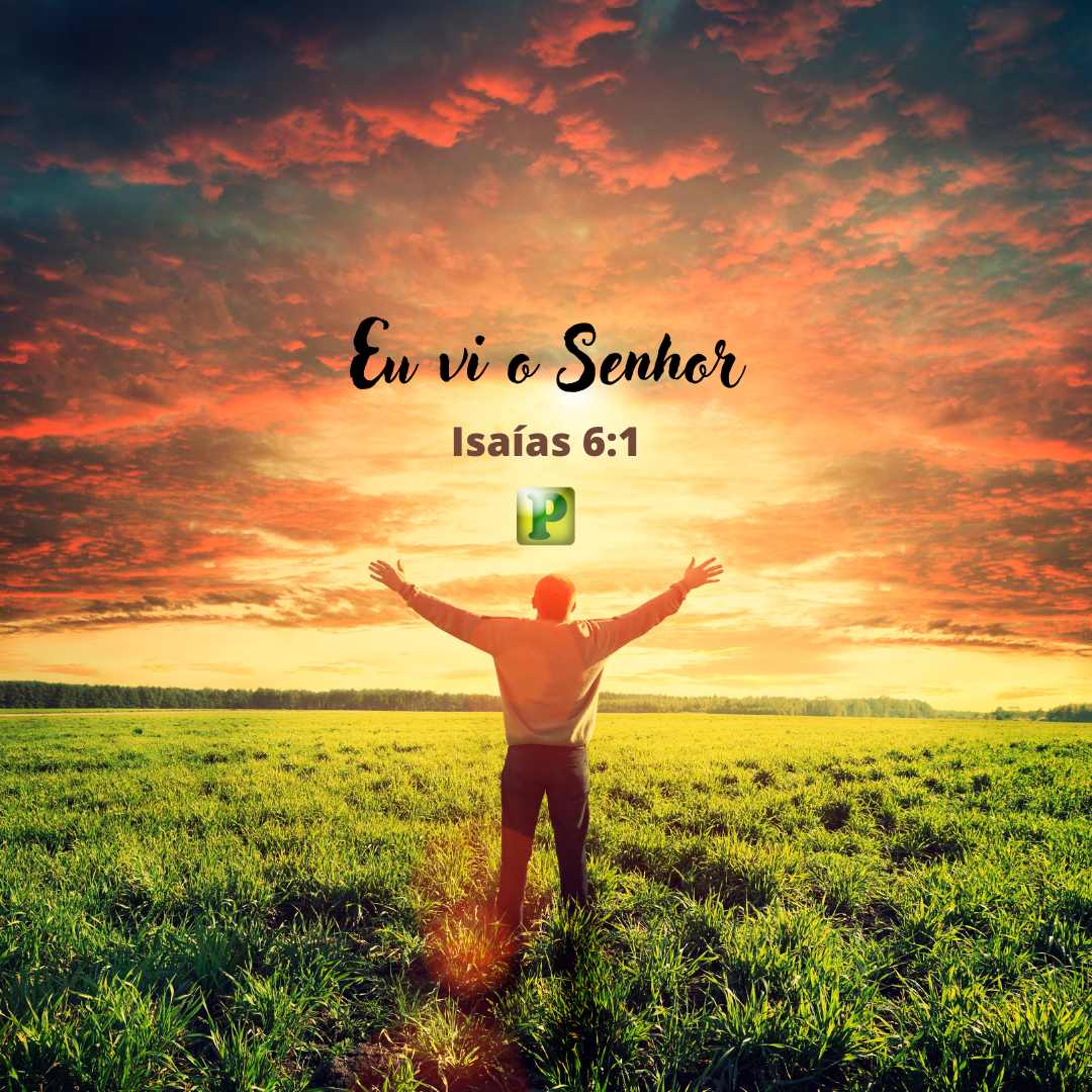 Eu vi o Senhor - Esboço de Pregação Textual Isaías 6:1